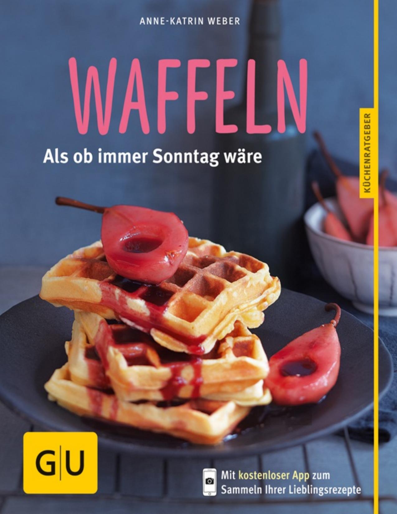Waffeln: Als ob immer Sonntag wäre