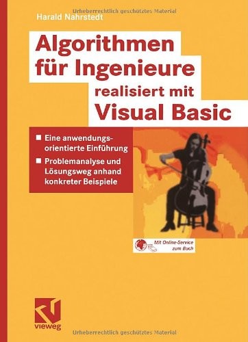 Algorithmen für Ingenieure - realisiert mit Visual Basic: eine anwendungsorientierte Einführung ; Problemanalyse und Lösungsweg anhand konkreter Beispiele