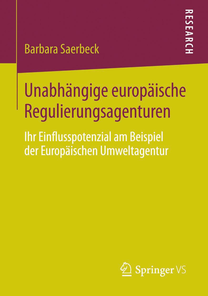Unabhängige europäische Regulierungsagenturen: Ihr Einflusspotenzial am Beispiel der Europäischen Umweltagentur