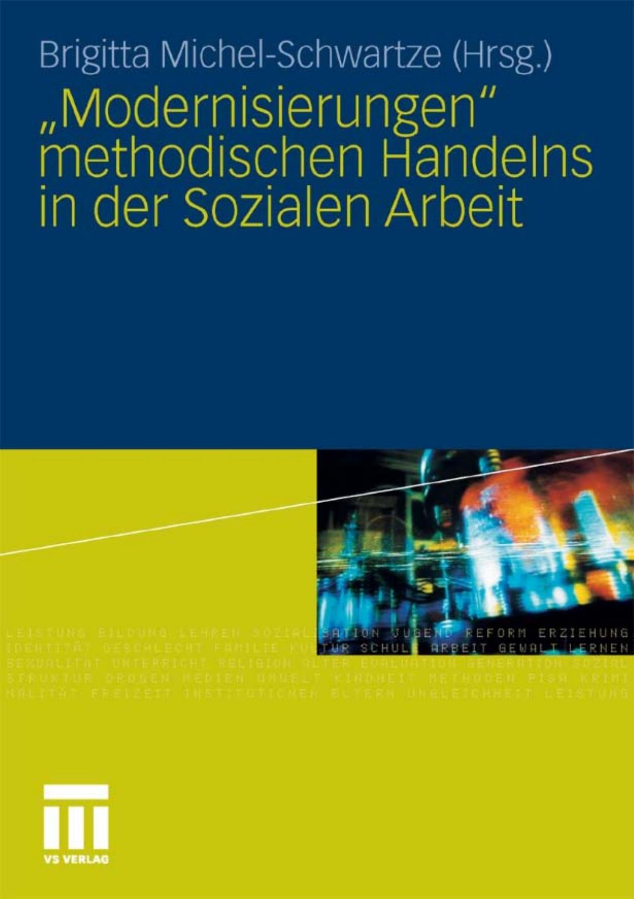 "Modernisierungen" Methodischen Handelns In Der Sozialen Arbeit