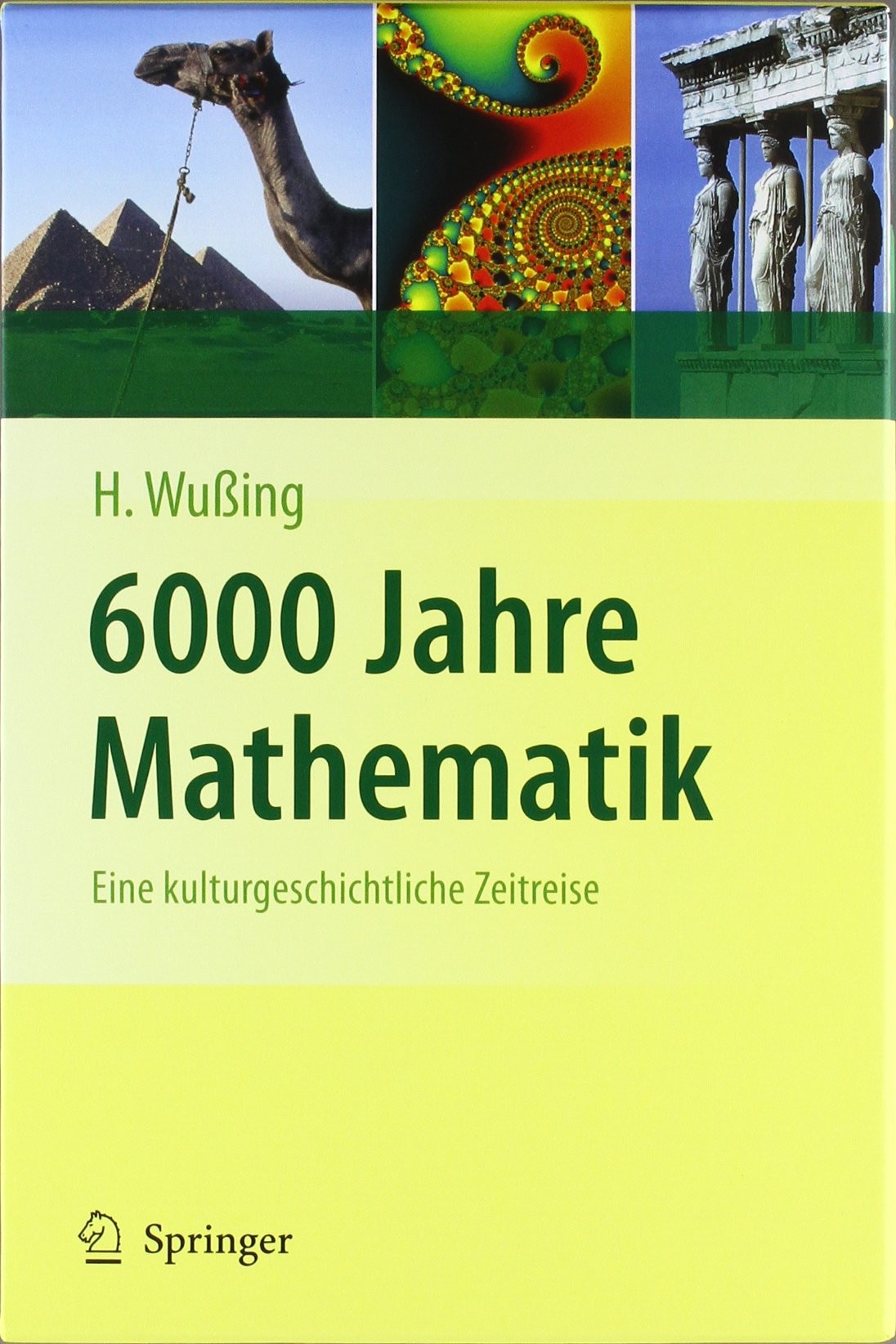 6000 Jahre Mathematik: Eine kulturgeschichtliche Zeitreise (Vom Zählstein zum Computer)