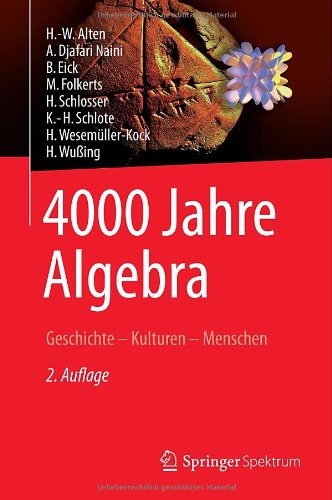 4000 Jahre Algebra: Geschichte – Kulturen – Menschen