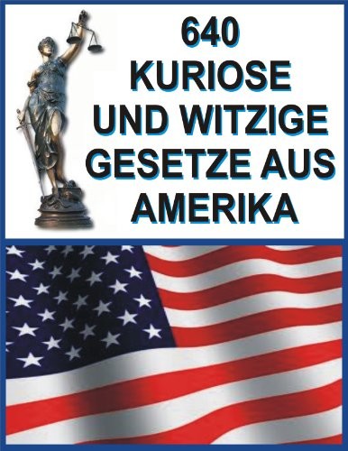 640 Kuriose und Witzige Gesetze aus Amerika