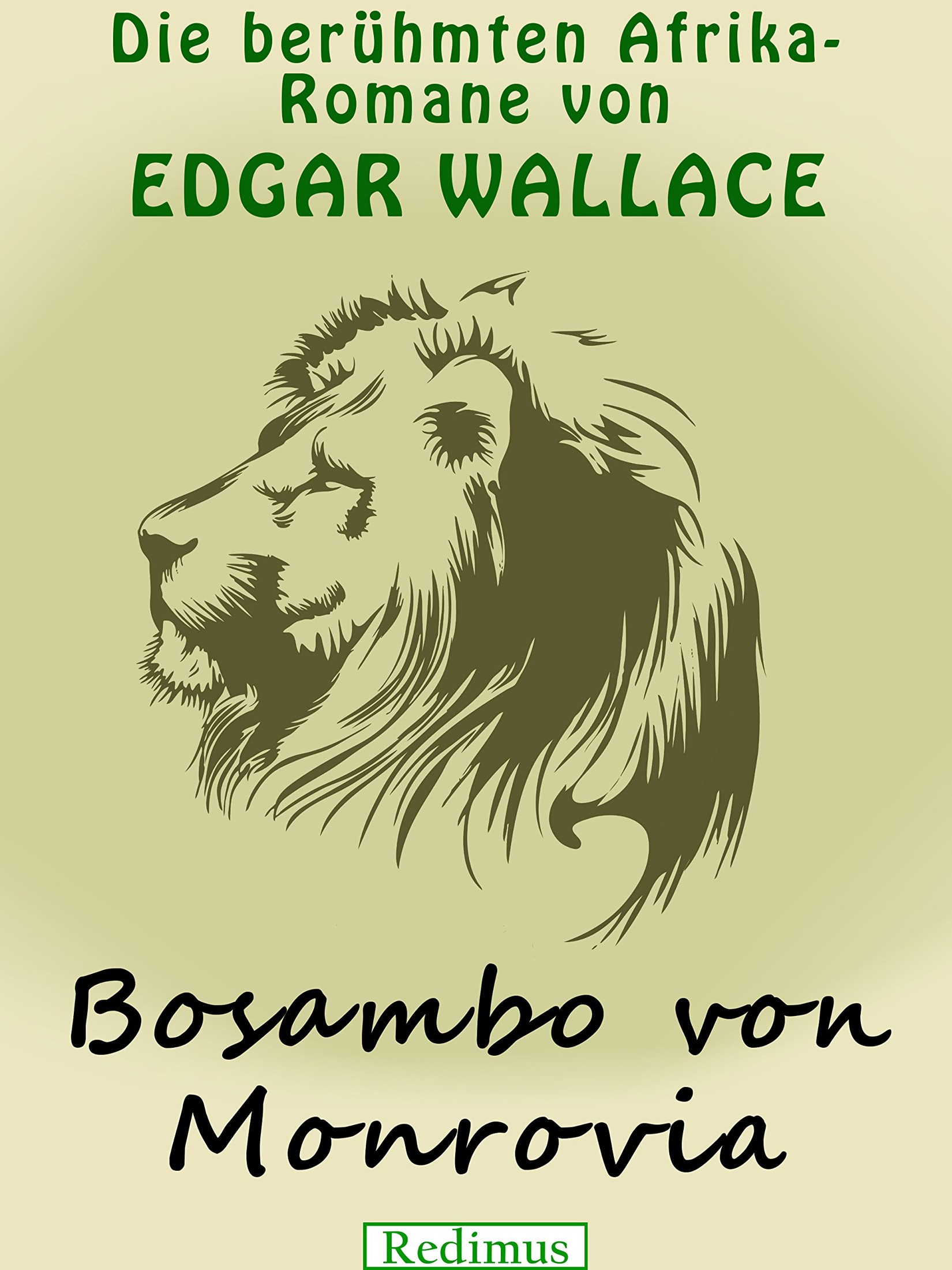 Bosambo von Monrovia: Die berühmten Afrika-Romane von Edgar Wallace (German Edition)