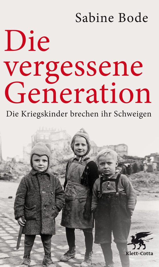 Die vergessene Generation: Die Kriegskinder brechen ihr Schweigen