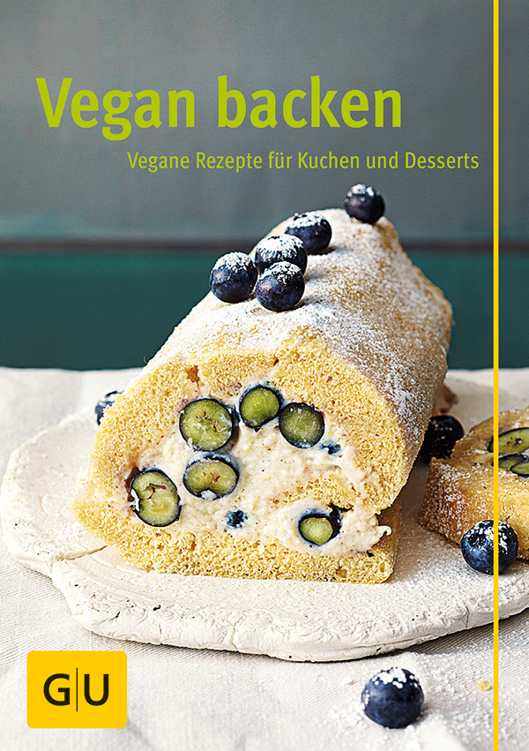 Vegan backen: Vegane Rezepte für Kuchen und Desserts