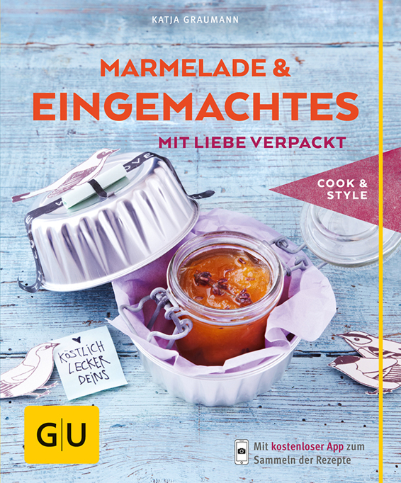 Marmeladen & Eingemachtes mit Liebe verpackt (GU cook & style)