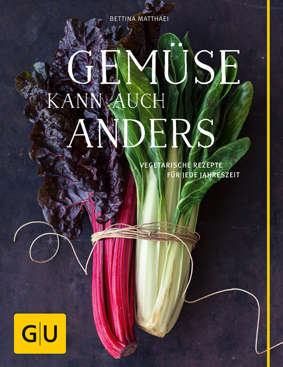 Gemüse kann auch anders: Vegetarische Rezepte für jede Jahreszeit (GU Themenkochbuch)
