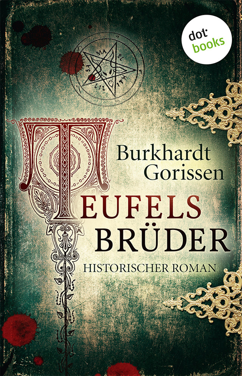 Teufels Brüder: Historischer Roman