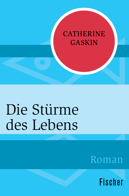 Die Stürme des Lebens: Roman