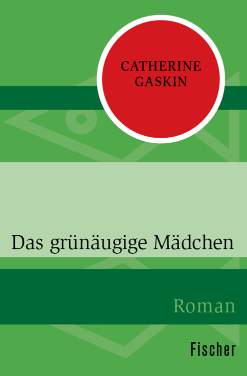 Das grünäugige Mädchen: Roman