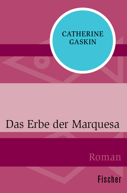 Das Erbe der Marquesa: Roman