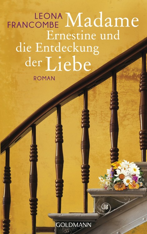 Madame Ernestine und die Entdeckung der Liebe: Roman