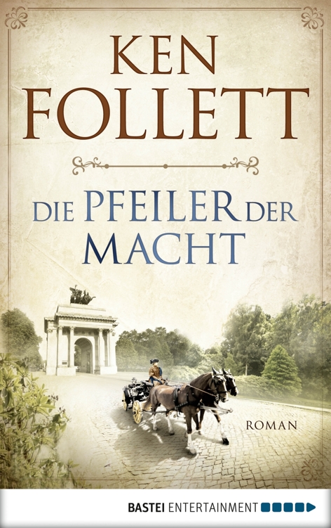 Die Pfeiler der Macht: Roman