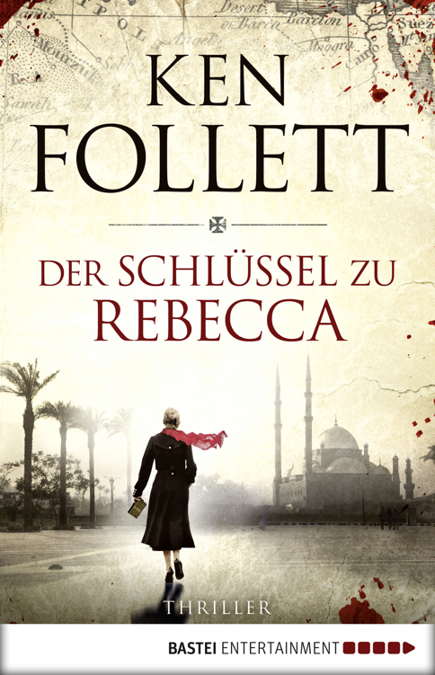 Der Schlüssel zu Rebecca: Roman
