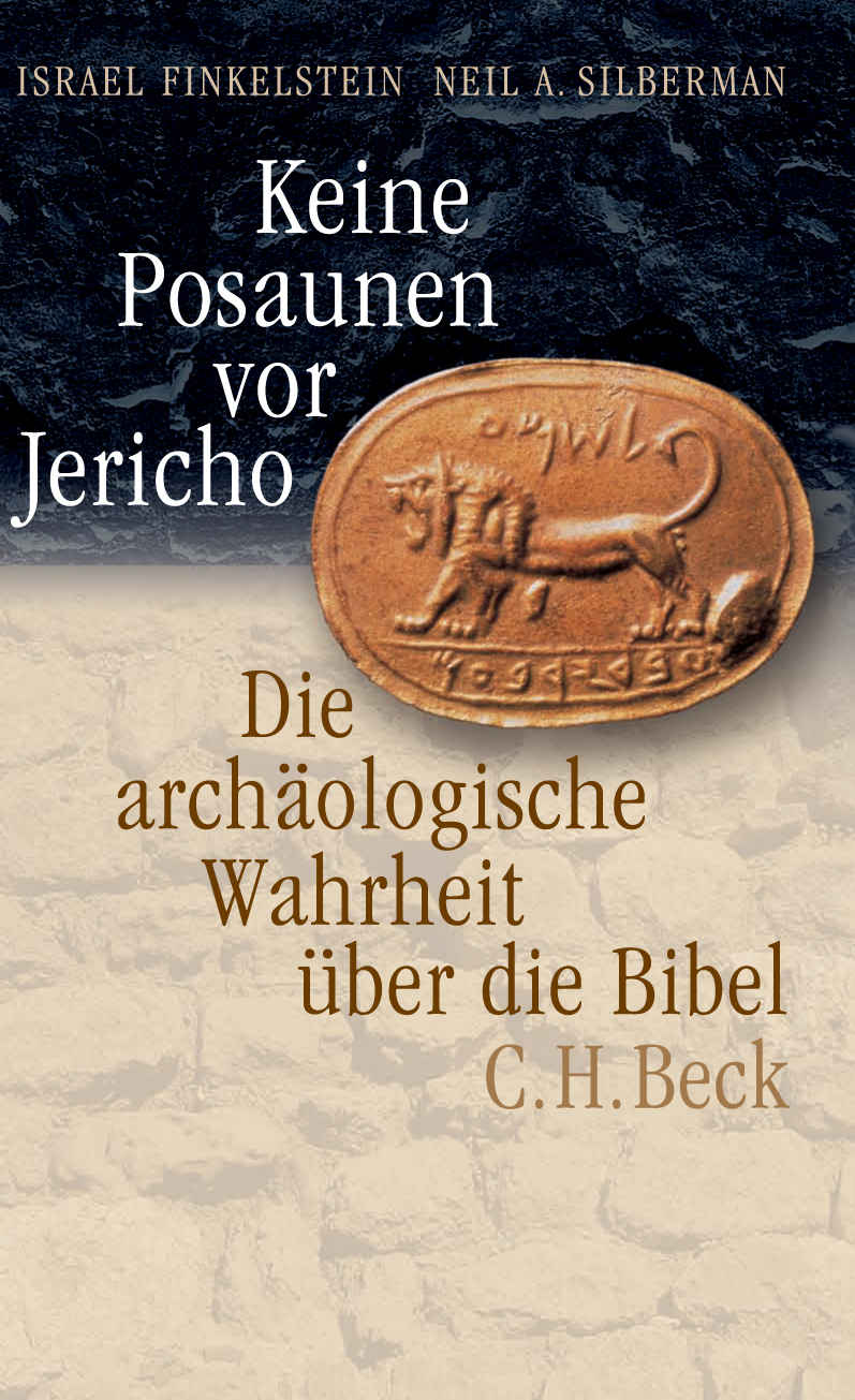 Keine Posaunen vor Jericho: Die archäologische Wahrheit über die Bibel