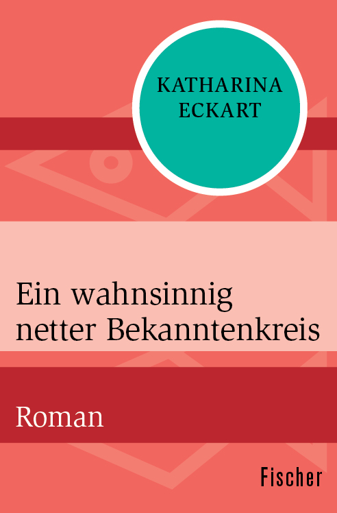 Ein wahnsinnig netter Bekanntenkreis: Roman