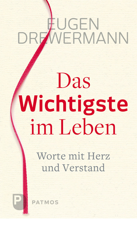 Das Wichtigste im Leben: Worte mit Herz und Verstand
