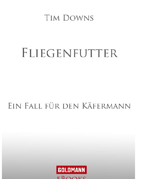 Fliegenfutter: Ein Fall für den Käfermann -