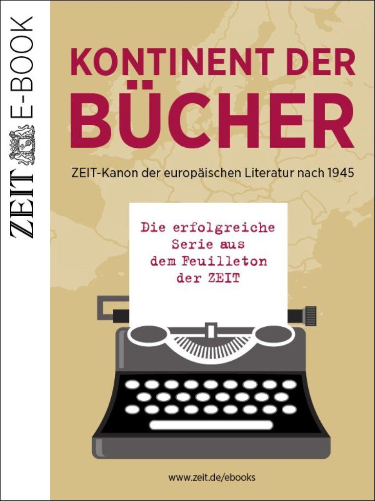 Kontinent der Bücher: ZEIT-Kanon der europäischen Literatur nach 1945