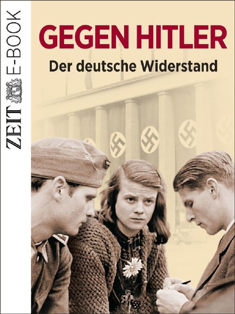 Der deutsche Widerstand gegen Hitler