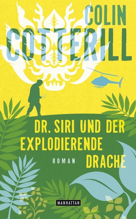 Dr. Siri und der explodierende Drache - Dr. Siri ermittelt 8 -: Kriminalroman (Die Dr. Siri-Romane, Band 8)