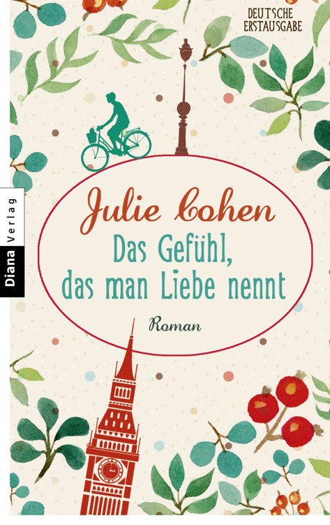 Das Gefühl, das man Liebe nennt: Roman