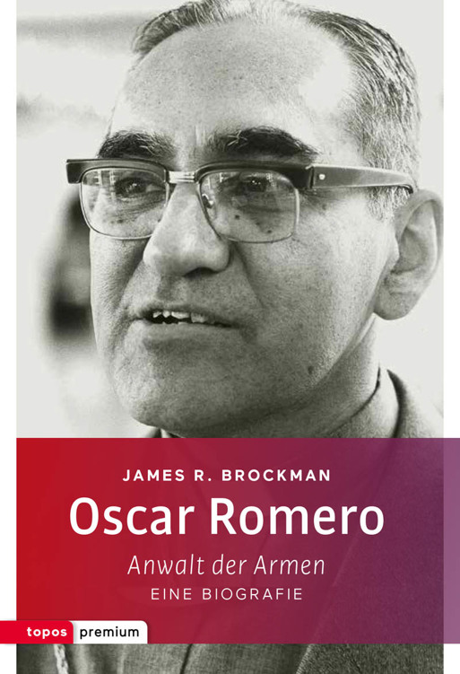 Oscar Romero: Anwalt der Armen. Eine Biografie
