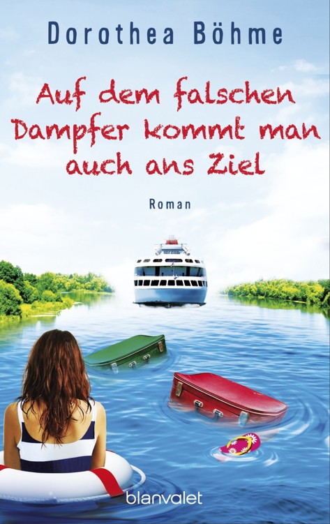 Auf dem falschen Dampfer kommt man auch ans Ziel: Roman