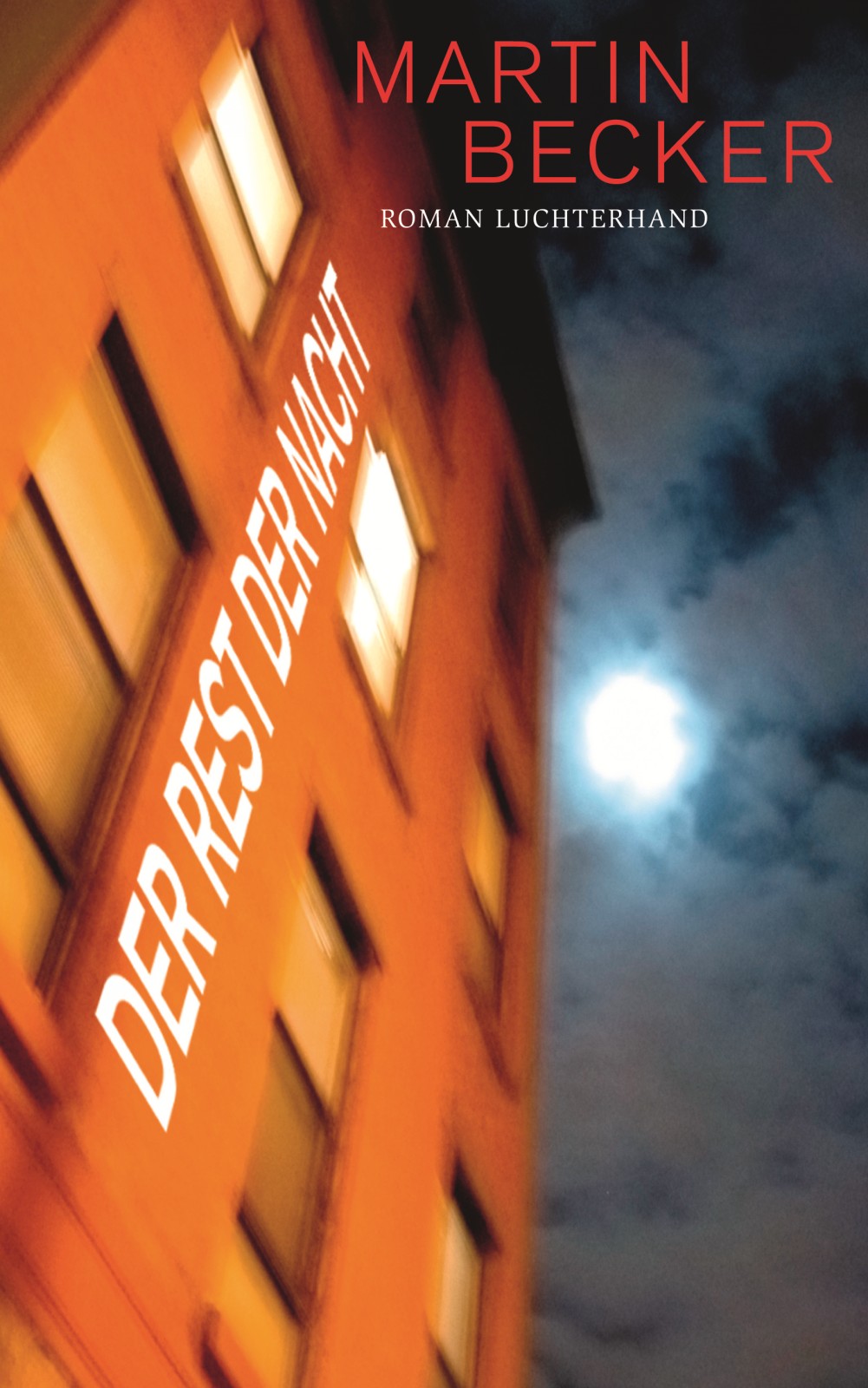 Der Rest der Nacht: Roman