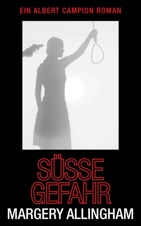 Süsse Gefahr: Ein Albert Campion Roman