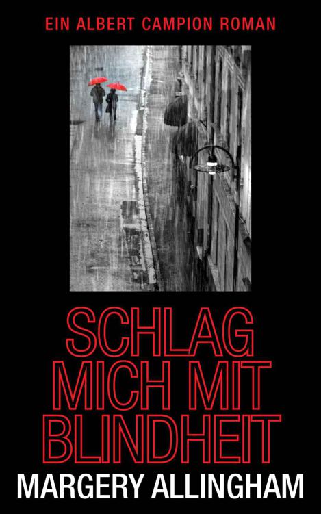 Schlag mich mit Blindheit: Ein Albert Campion Roman