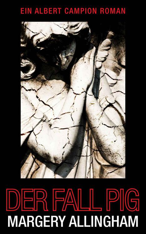 Der Fall Pig: Ein Albert Campion Roman