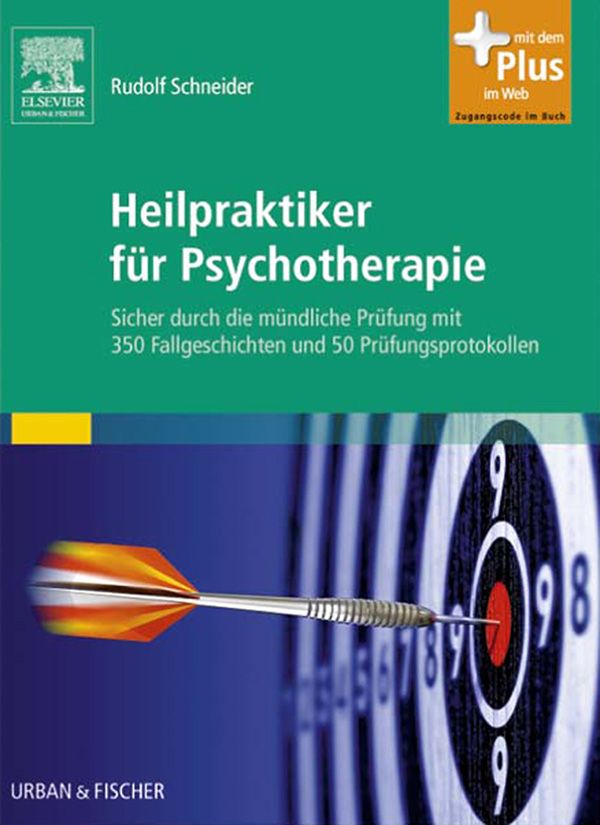 Heilpraktiker für Psychotherapie - Sicher durch die mündliche Prüfung mit 350 Fallgeschichten und 50 Prüfungsprotokollen: mit Zugang zum Elsevier-Portal