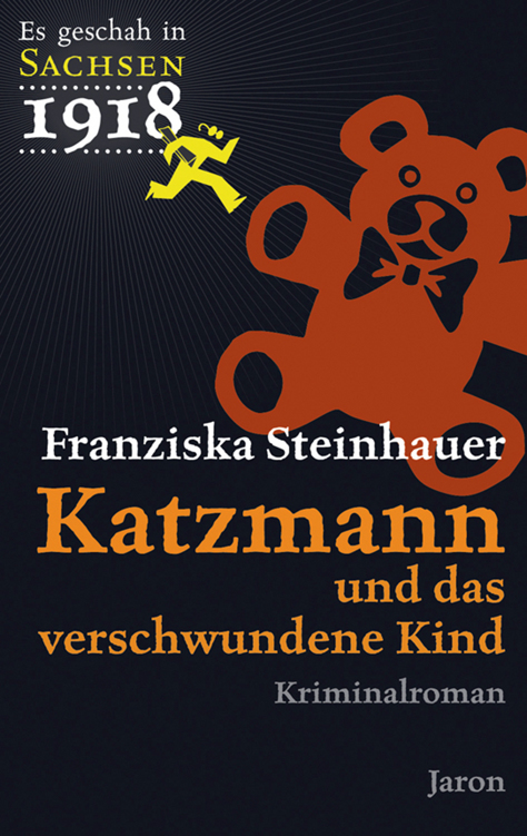 Katzmann und das verschwundene Kind: Der erste Fall (1918) Kriminalroman
