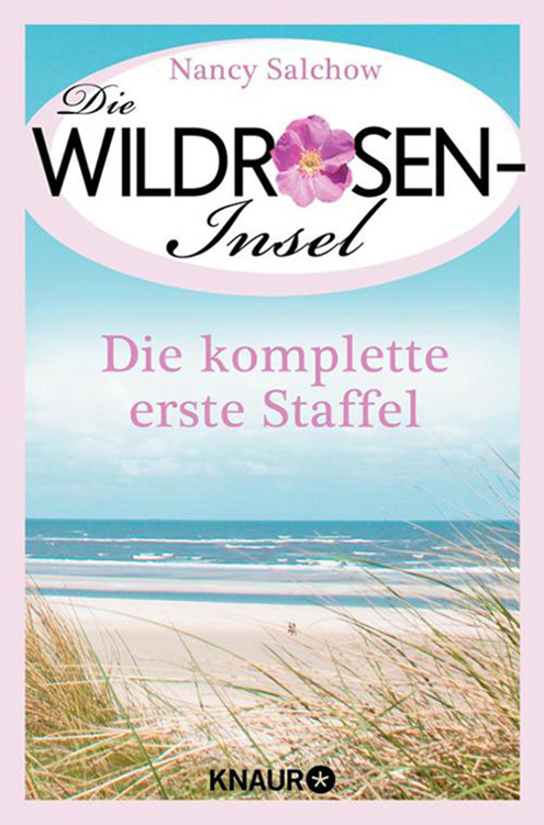 Die Wildrosen-Insel - Die komplette erste Staffel: Ein Serienroman