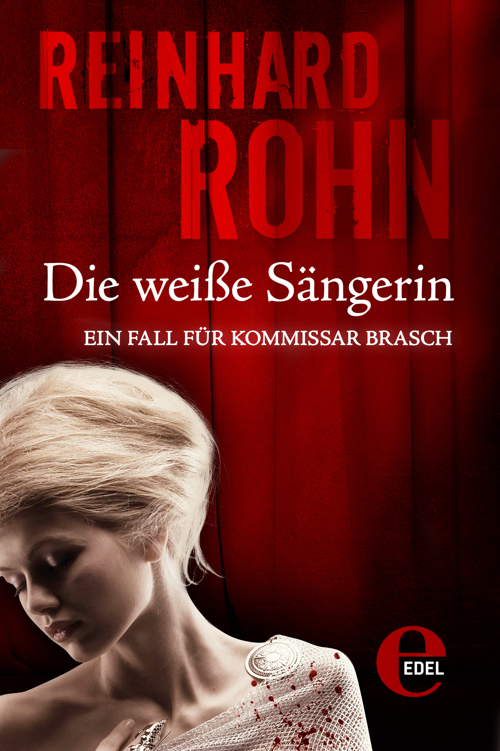 Die weiße Sängerin: Ein Fall für Kommissar Brasch