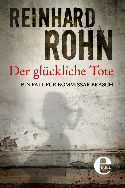 Der glückliche Tote: Ein Fall für Kommissar Brasch