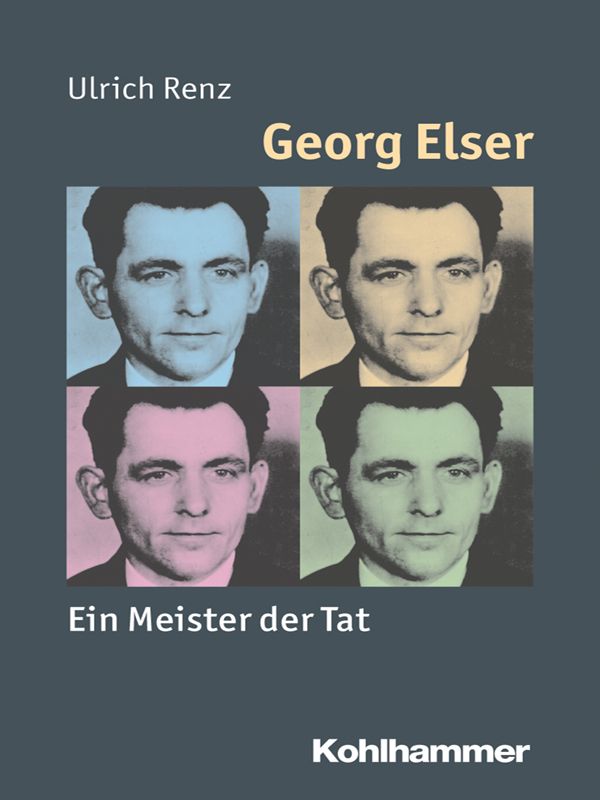 Georg Elser: Ein Meister der Tat