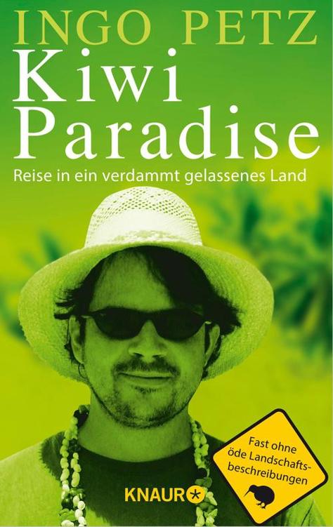 Kiwi Paradise: Reise in ein verdammt gelassenes Land