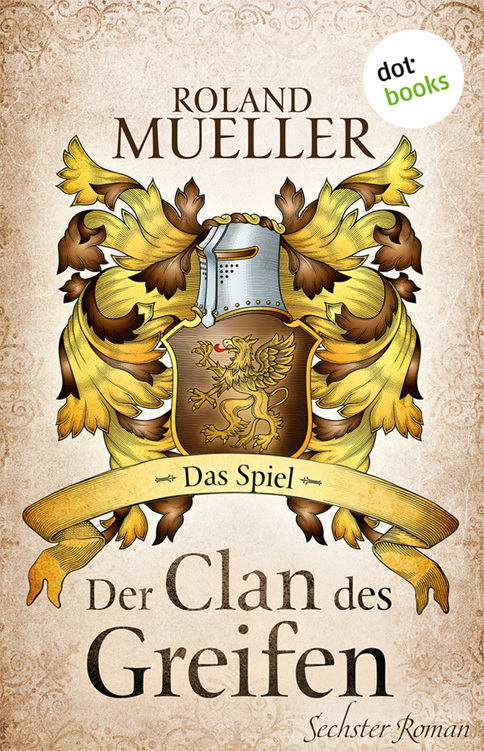 Der Clan des Greifen - Roman 6: Das Spiel