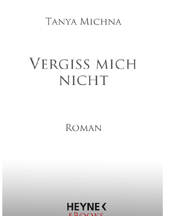 Vergiss mich nicht: Roman