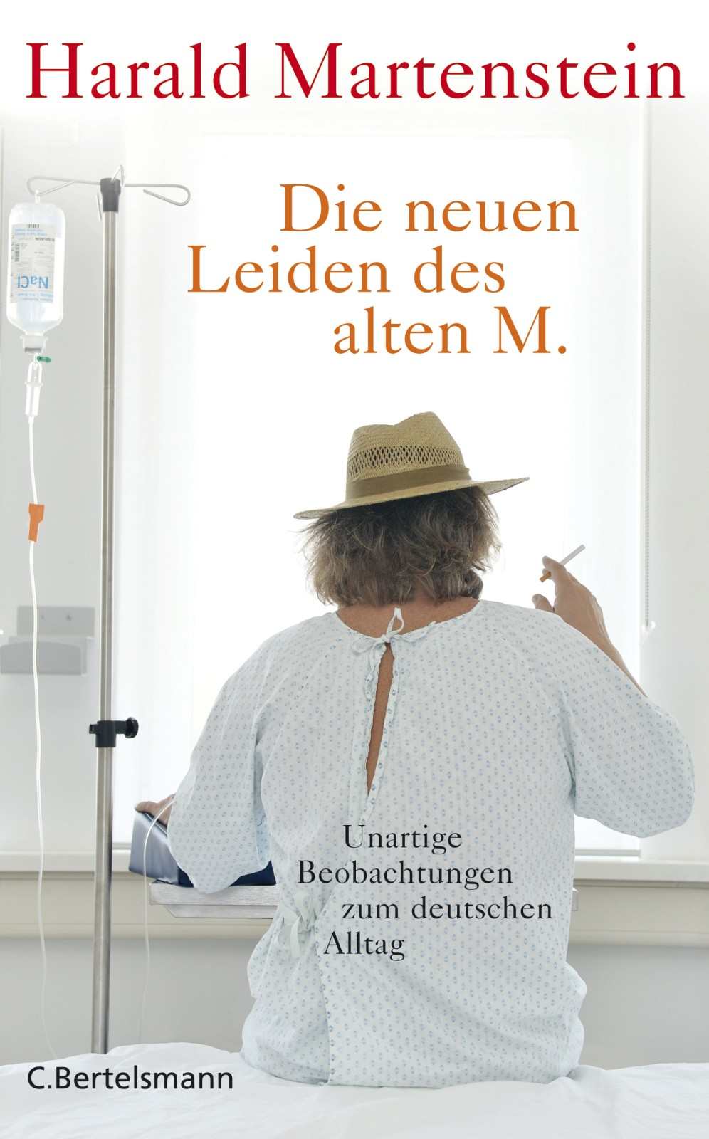 Die neuen Leiden des alten M.: Unartige Beobachtungen zum deutschen Alltag