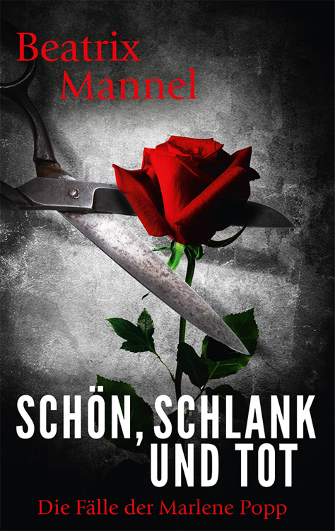 Schön, schlank und tot: Roman