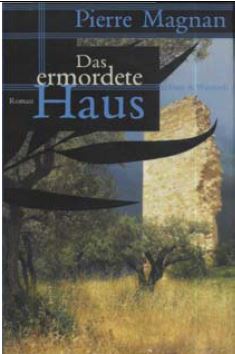 Das ermordete Haus: Ein Kriminalroman aus der Provence