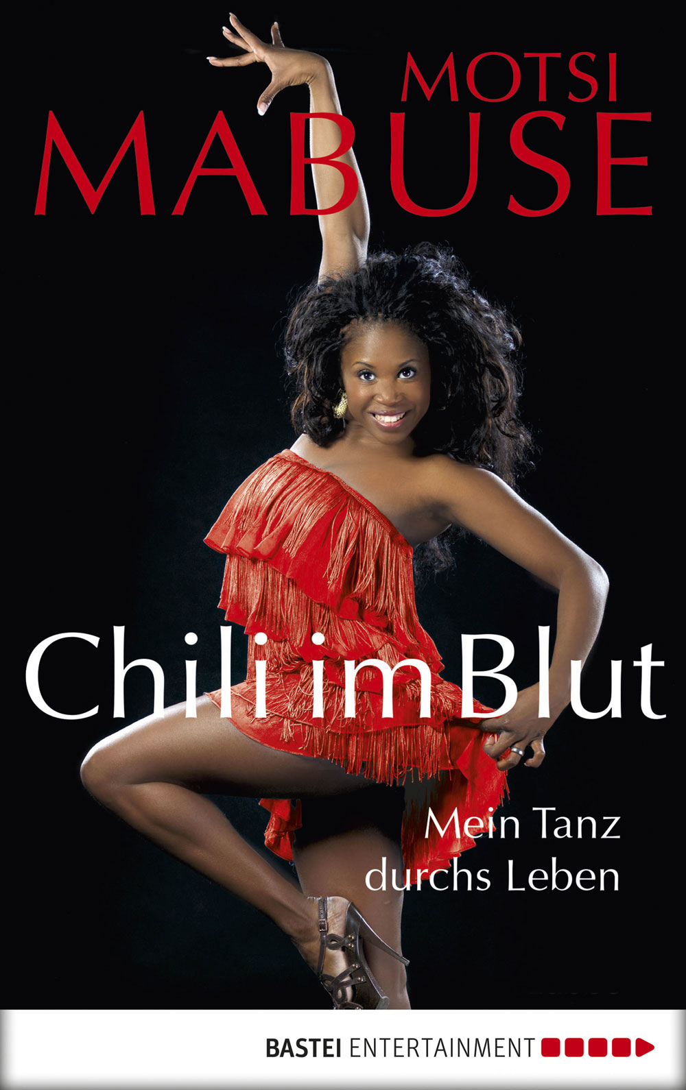 Chili im Blut: Mein Tanz durchs Leben