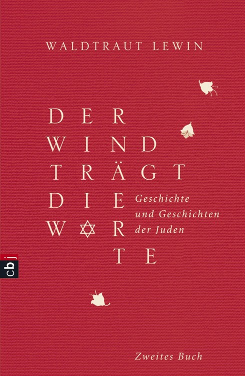 Der Wind trägt die Worte - Geschichte und Geschichten der Juden von der Neuzeit bis in die Gegenwart
