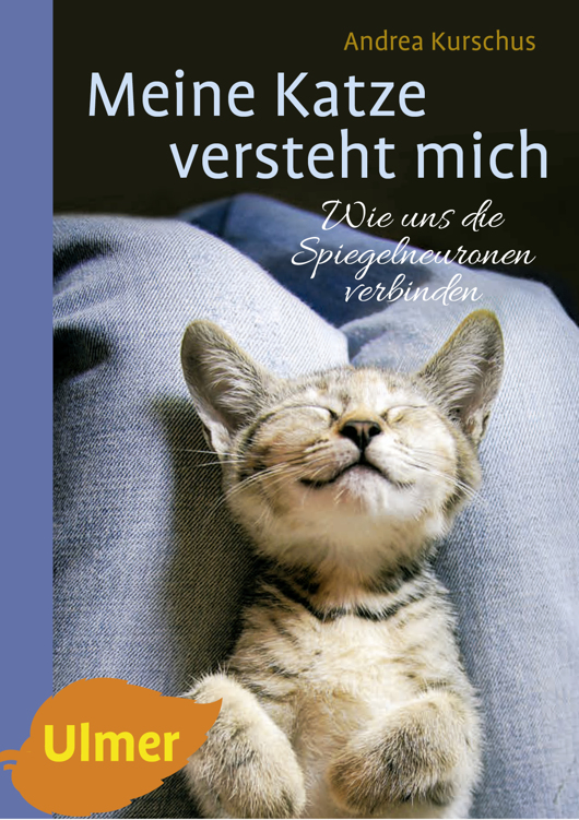 Meine Katze versteht mich: Wie uns die Spiegelneuronen verbinden