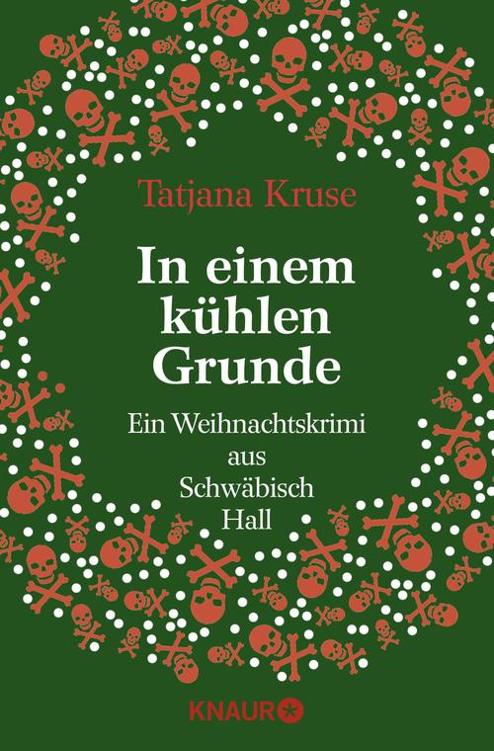 In einem kühlen Grunde: Ein Weihnachtskrimi aus Schwäbisch Hall