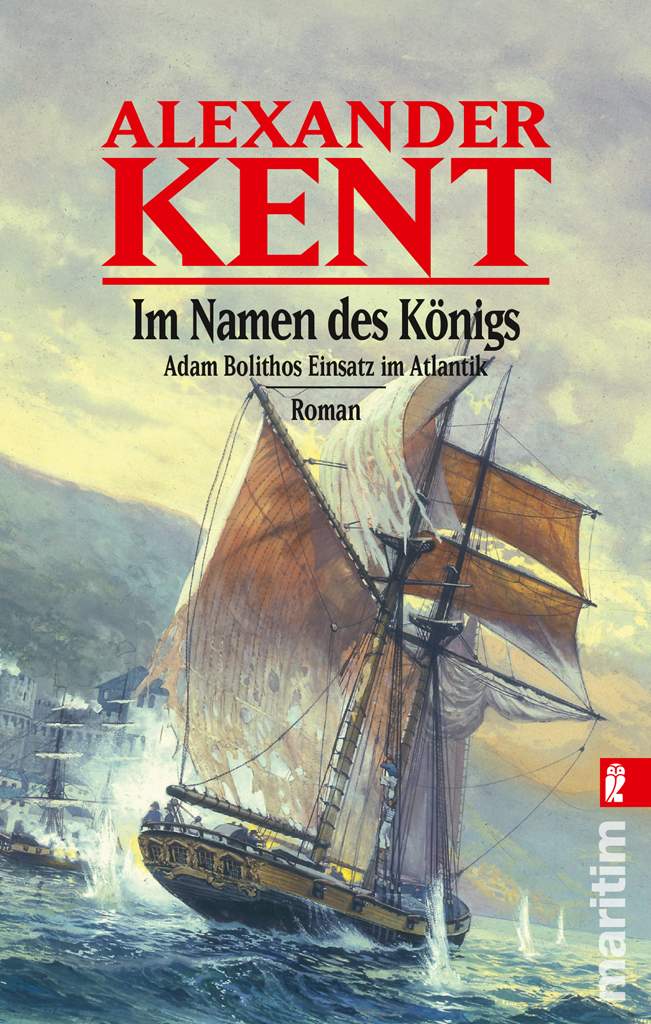Im Namen des Königs: Ein Adam-Bolitho-Roman